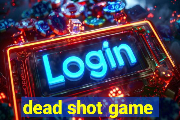 dead shot game